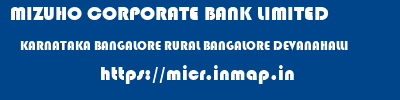 MIZUHO CORPORATE BANK LIMITED  KARNATAKA BANGALORE RURAL BANGALORE DEVANAHALLI  micr code